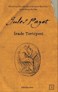 İrade Terbiyesi (Jules Payot) Kitap Notları İrade Terbiyesi kitabı kapak görseli