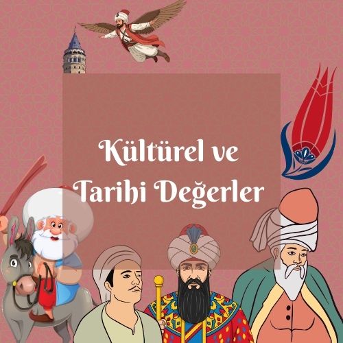 kültürel ve tarihi değerler